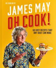 Oh Cook!: 60 easy recipes that any idiot can make                                                                                                     <br><span class="capt-avtor"> By:May, James                                        </span><br><span class="capt-pari"> Eur:17,87 Мкд:1099</span>